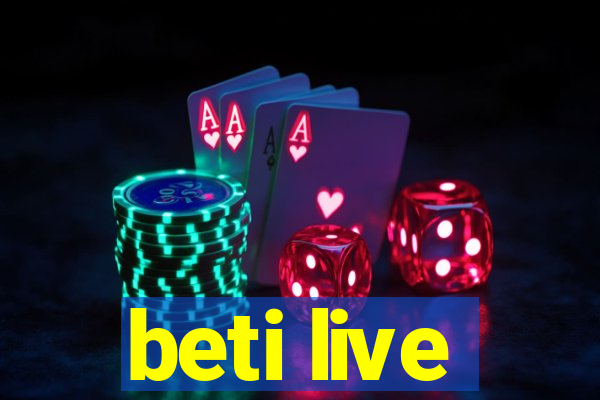 beti live